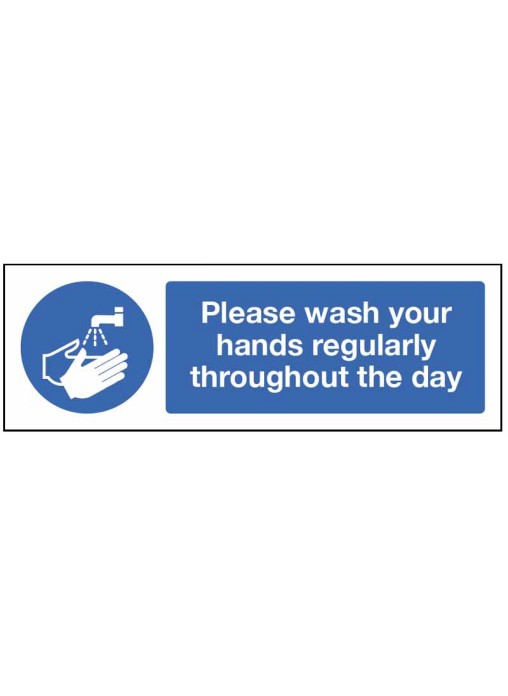 Please wash your hands regularly throughout the day