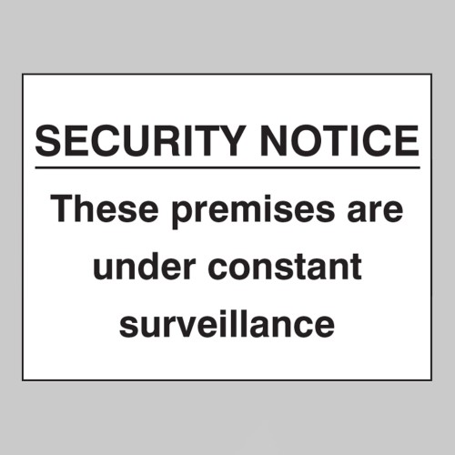 Security Notice these Premises Under Constant Surveillance