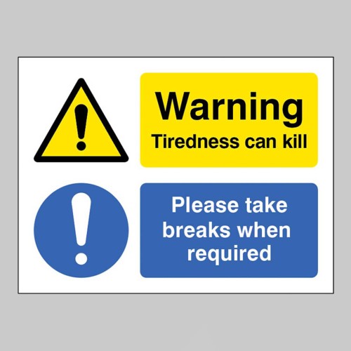 Warning - Tiredness can Kill - Take a Break when Needed