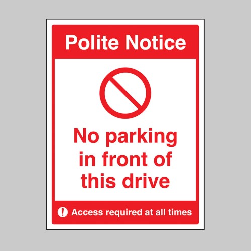 Polite Notice - No Parking in Front of this Drive