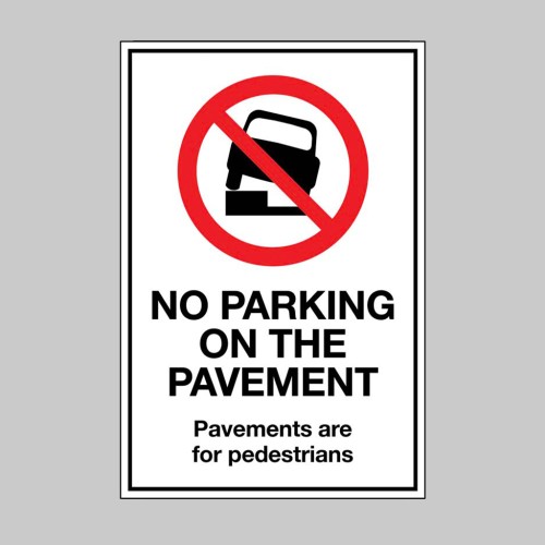 No Parking on the Pavement - Pavements are for Pedestrians