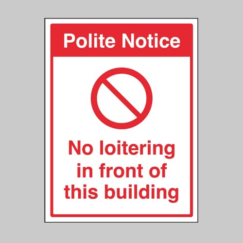 Polite Notice - No Loitering in front of this Building