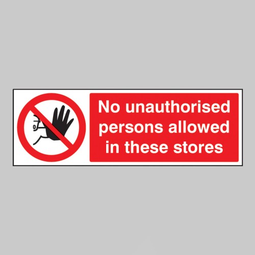 No Unauthorised Persons Allowed in these Stores