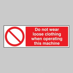 No Loose Clothing When Operating Machine