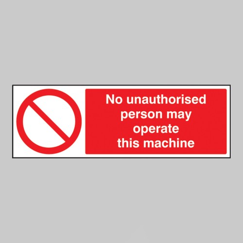 No Unauthorised Person May Operate this Machine