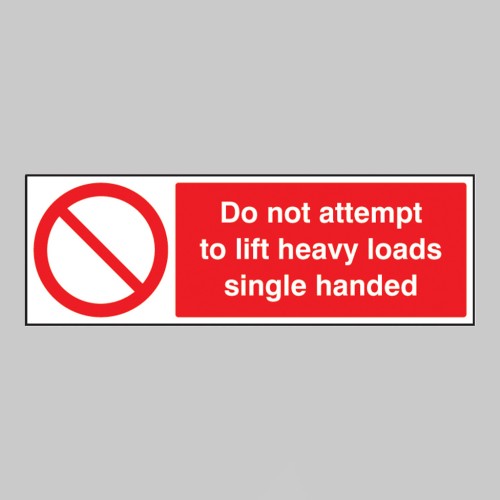 Do Not Attempt to Lift Heavy Loads Single Handed