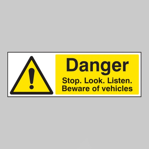 Danger - Stop / Look / Listen - Beware of Vehicles