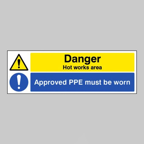 Danger - Hot Works Area - Approved PPE must be Worn