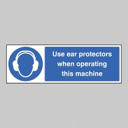 Use Ear Protectors When Operating Machine