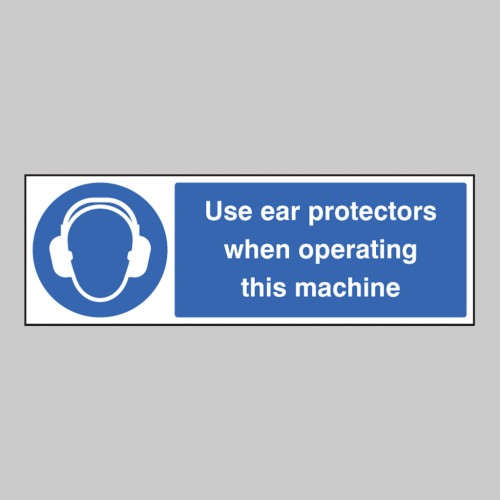 Use Ear Protectors When Operating Machine