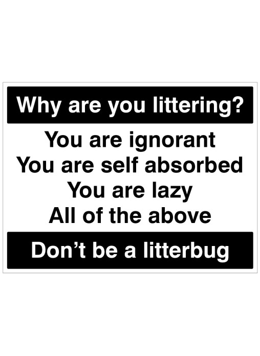 Why Are you Littering - Don't be a Litterbug