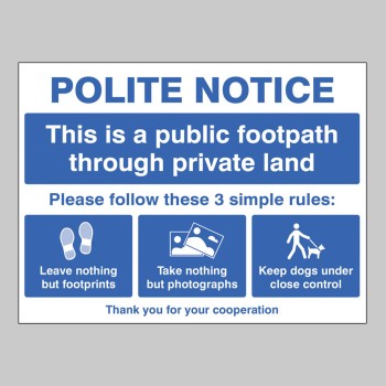 Polite Notice - This is a Public Footpath Through Private Land