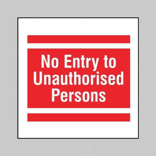 No Entry to Unauthorised Persons - Add a Logo - Site Saver