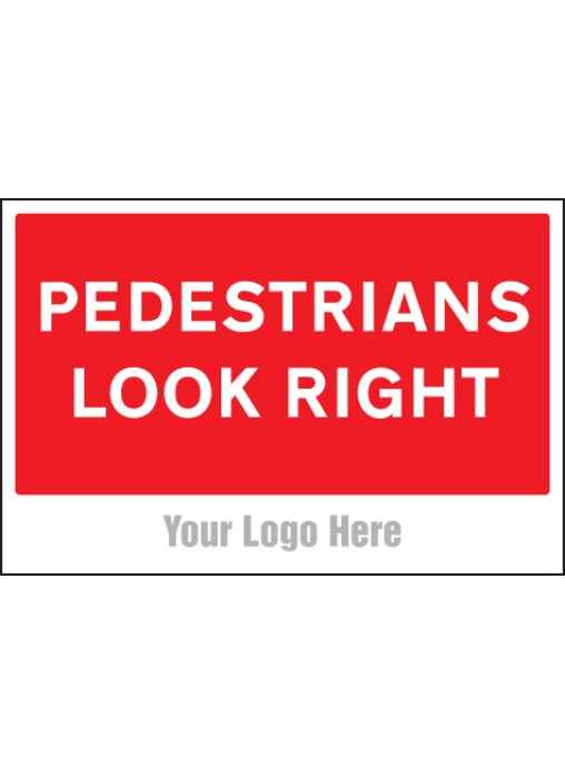 Pedestrians Look Right - Site Saver Sign