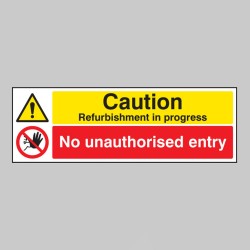 Caution - Refurbishment in Progress No Unauthorised Entry