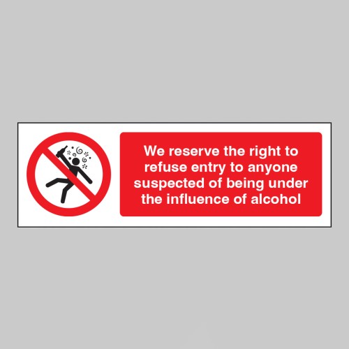 We Reserve the Right to Refuse Entry - Influence of Alcohol