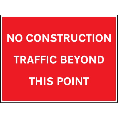 No Construction Traffic Beyond this Point